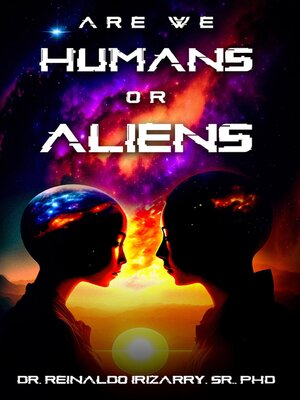 cover image of Are we Humans or Aliens?